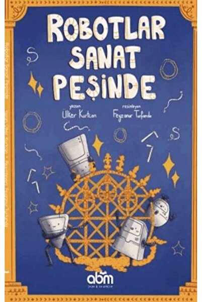 Abm Yayınevi Robotlar Sanat Peşinde