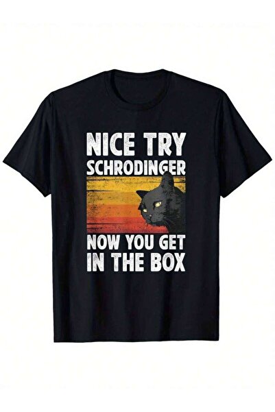 26LIK تي شيرت Nice Try Schrodinger Now You Get In The Box Black Cat ذو تصميم ...