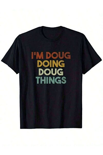 25W I'Doug Doing Doug Things Funny First Name Doug-Shirt