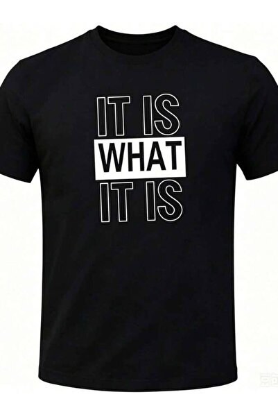 LİNA06 Men's "IT IS WHAT IT IS" Printed Round Neck Short Sleeve Casual T-Shirt