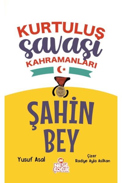 Nesil Çocuk Yayınları Şahin Bey - أبطال حرب الاستقلال