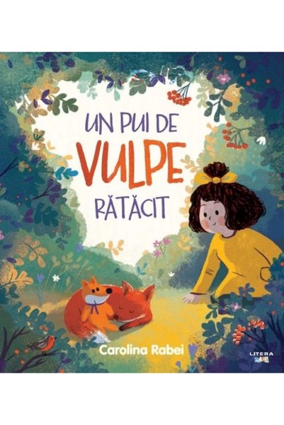 Litera Un pui de vulpe ratacit - Carolina Rabei