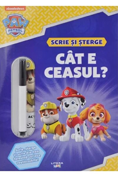 Litera Patrula catelusilor. Cat e ceasul? Scrie si sterge