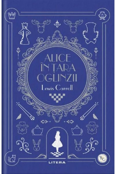 Litera Alice in Tara Oglinzii - Lewis Carroll
