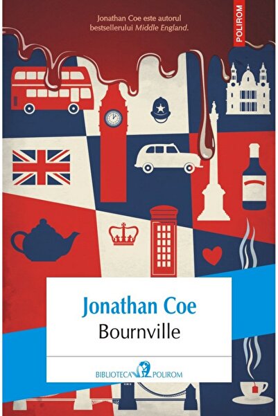 Polirom Bournville - Jonathan Coe