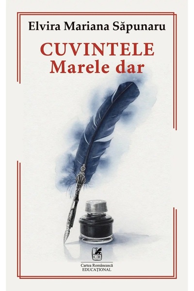 Cartea Romaneasca Educational Cuvintele, marele dar - Elvira Mariana Sapunaru