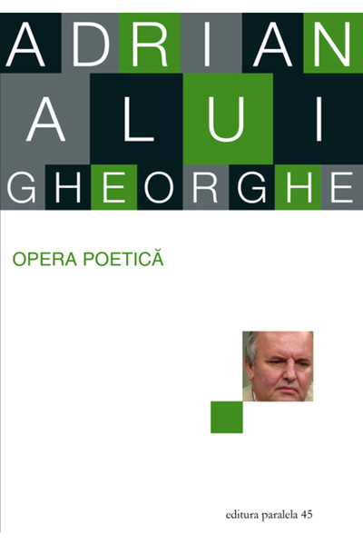 Paralela 45 Opera poetica - Adrian Alui Gheorghe