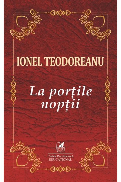 Cartea Romaneasca Educational La portile noptii - Ionel Teodoreanu