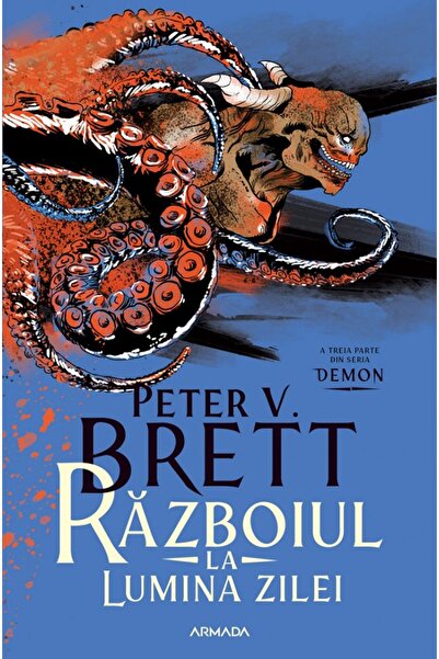 Nemira Razboiul la lumina zilei. Seria Demon Vol.3 - Peter V. Brett