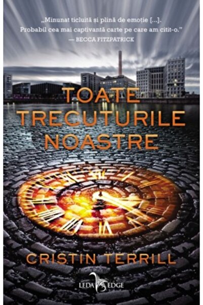 LEDA Toate trecuturile noastre - Cristin Terrill
