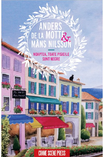 Crime Scene Press Noaptea, toate pisicile sunt negre - Anders de la Motte, Ma...