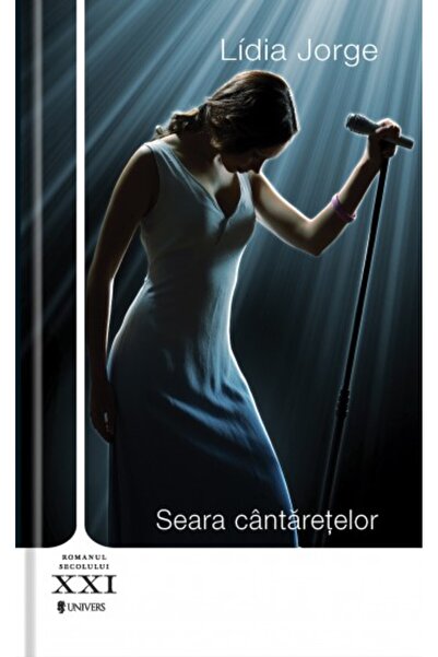 UNIVERS Seara cantaretelor - Lidia Jorge