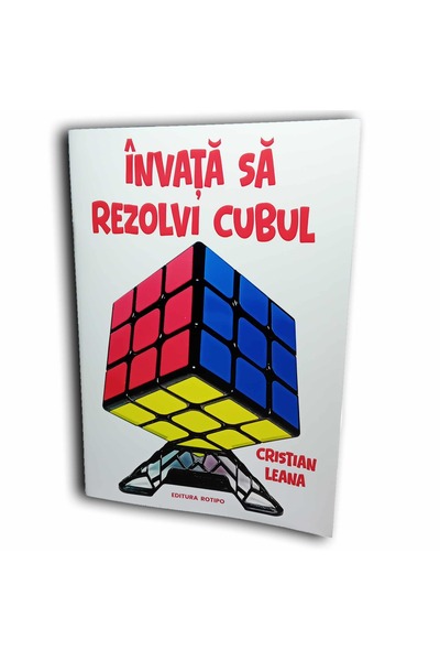 ROTIPO Cubul Rubik: Să rezolvăm cubul (Carte explicativă în limba romană), Ju...