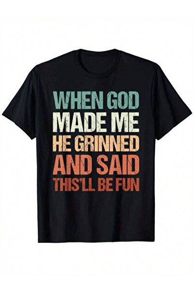 25W Graphic Tees Men Women, When God Made Me He Grinned Said-Shirt,Men's Casu...