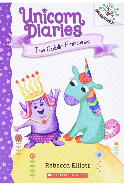 Scholastic Unicorn Diaries #04: The Goblin Princess (A Branches Book)