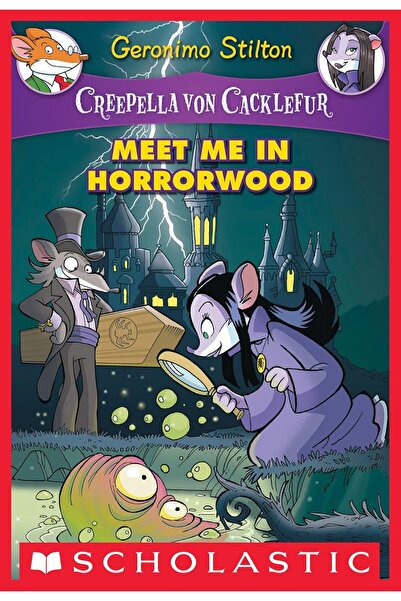 Scholastic Creepella Von Cacklefur #2: Meet Me in Horrorwood: A Geronimo Stil...