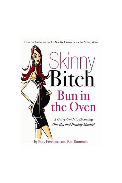 Perseus Books Group Skinny Bitch: Chiflă la cuptor!