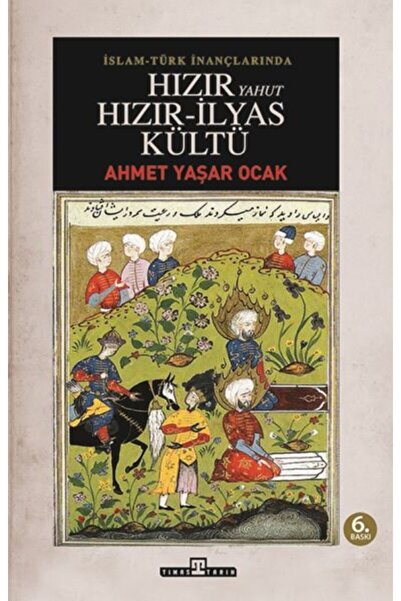 Timaş Yayınları İslam-Türk İnançlarında Hızır Yahut Hızır-İlyas Kültü