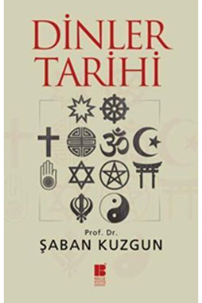 Bilge Kültür Sanat Dinler Tarihi - - Şaban Kuzgun Kitabı