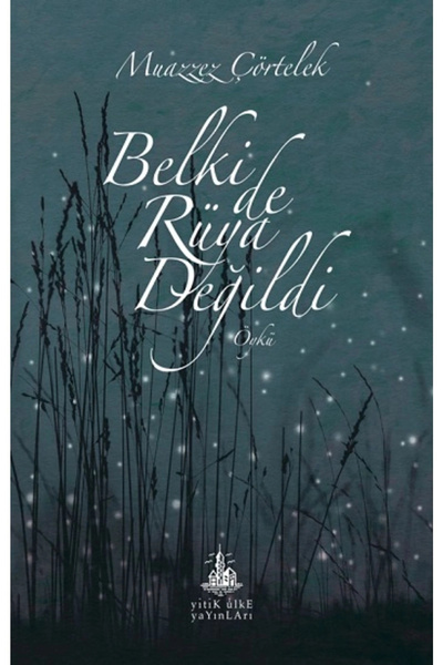 Yitik Ülke Yayınları Belki de Rüya Değildi / Muazzez Çörtelek / Yitik Ülke Ya...