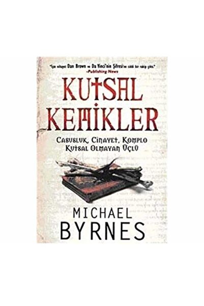 Kişisel Yayınlar Kutsal Kemikler; Casusluk, Cinayet, Komplo Kutsal Olmayan Üç...