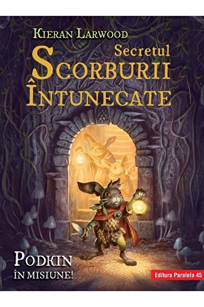 Editura Paralela 45 Secretul Scorburii Intunecate. Seria Saga celor Ci