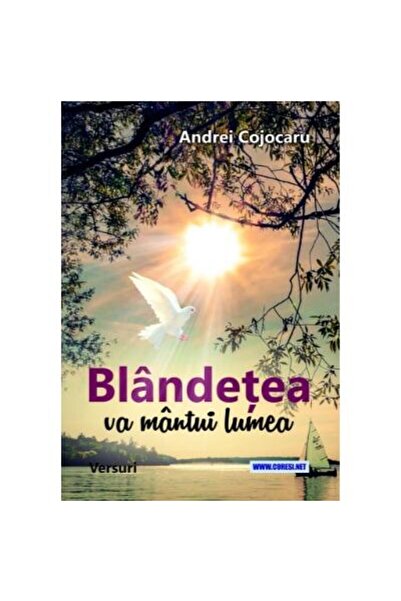 Editura Coresi Gentleness will save the world. Lyrics, Andrei Cojocar