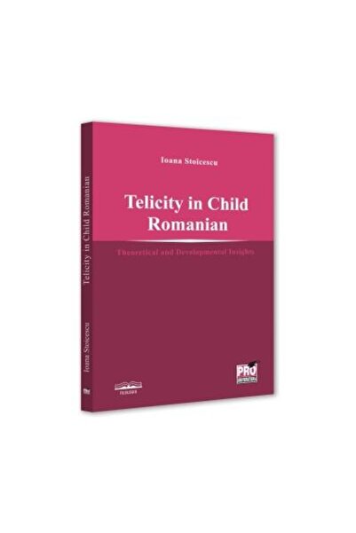 Pro Universitaria Telicity in child romanian. Theoretical and develo