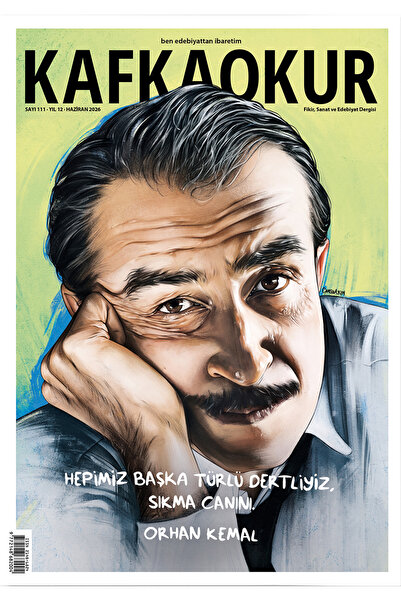 KafkaOkur Dergisi KAFKAOKUR Sayı 111 - Orhan Kemal - Haziran 2026
