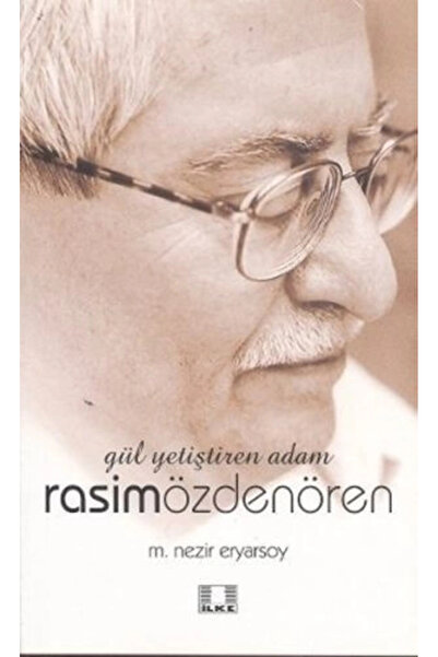 Genel Markalar Gül Yetiştiren Adam Rasim Özdenören