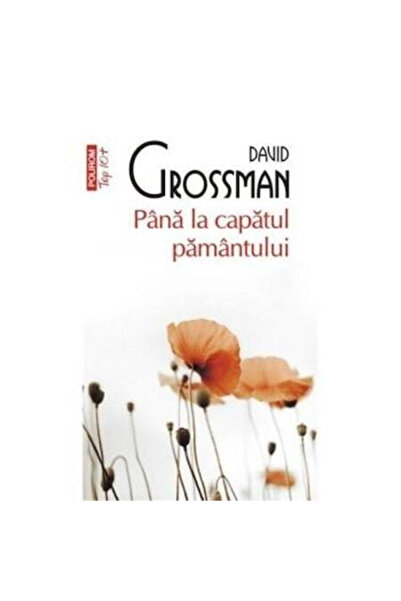 Editura Polirom To the End of the Earth Top 10+ No. 240, David Grossman - Pol...