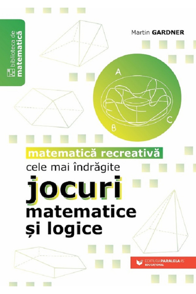 Editura Paralela 45 Cele mai populare jocuri matematice și logice. Matematică...