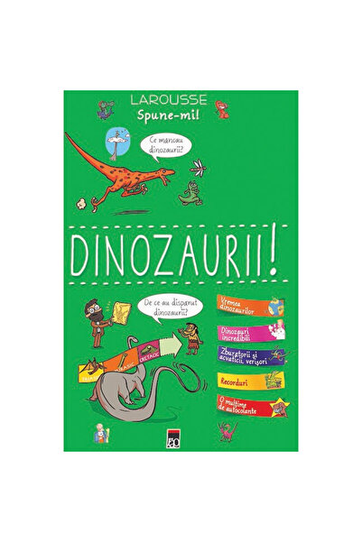 Editura RAO Spune-mi despre dinozauri!, Larousse - Editura RAO Books