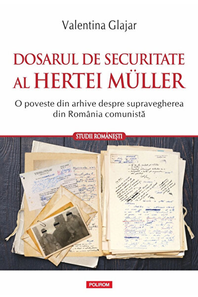 Editura Polirom Dosarul de securitate al lui Herta Müller, Valentina Glajar -...