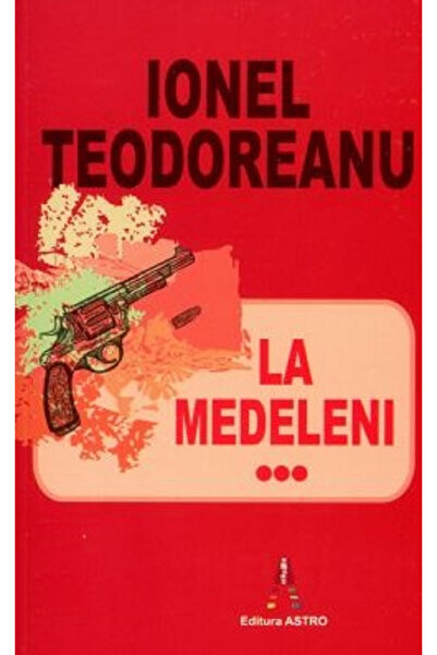Editura Astro At Medeleni Vol 3, Ionel Teodoreanu - Astro Publishing House