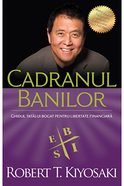 Editura Curtea Veche Cashflow Quadrant Ed. III, Robert T. Kiyosaki - Curtea V...