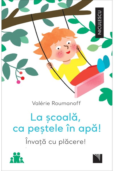 Editura Niculescu La școală, ca peștele în apă! Învață cu plăcere!