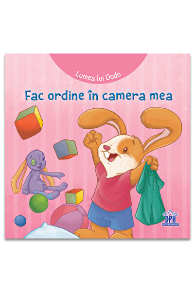 Editura DPH Dodo's World - I'm Tidy Up My Room , Cécile Marbehant - DPH Publi...