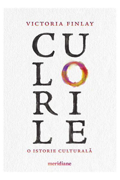 Editura Art Culori. O Istorie Culturală, Victoria Finlay - Editura Artă