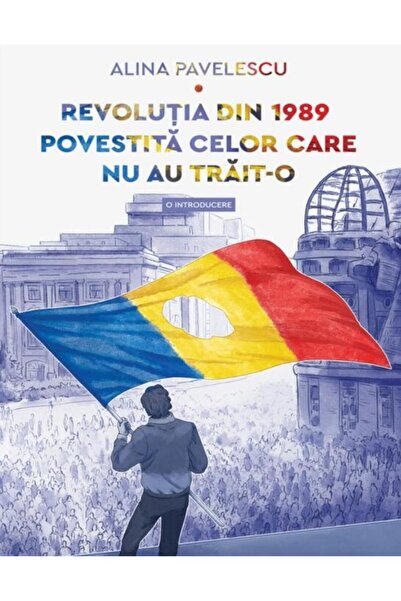 Editura Art Revolutia din 1989 povestita celor care nu au trai