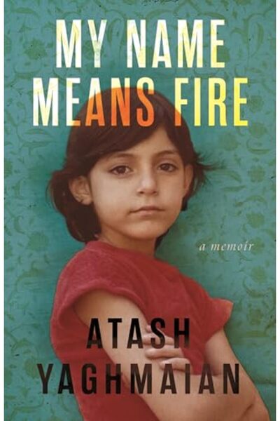 Penguin Random House My Name Means Fire A Memoir