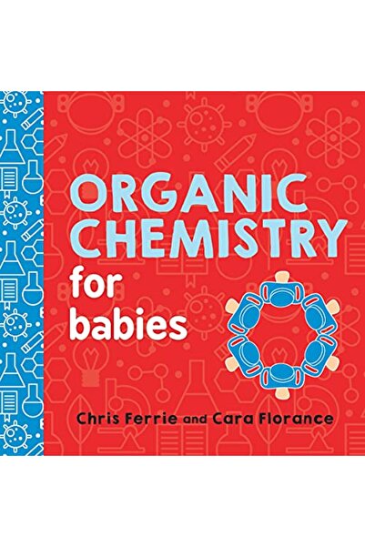 SourceBooks, Inc. Organic Chemistry For Babies