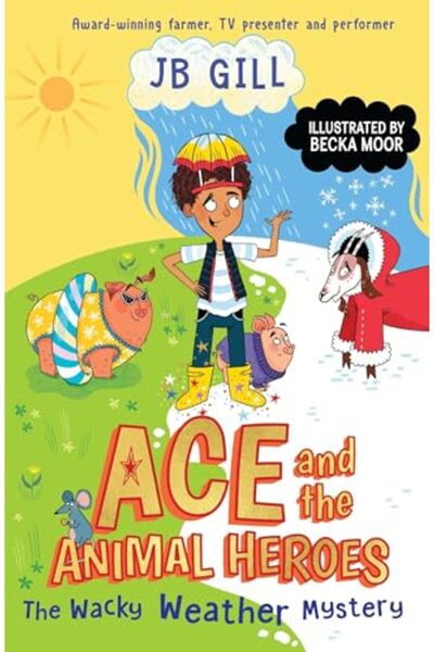 Penguin Random House Children's UK Ace And The Animal Heroes The Wacky Weathe...