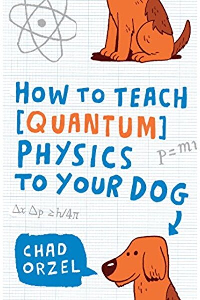 Simon Spotlight Entertainment How To Teach Quantum Physics To Your Dog