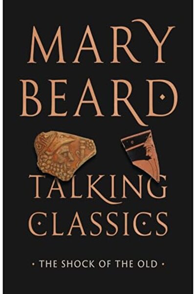 University of Chicago Press Talking Classics The Shock Of The Old