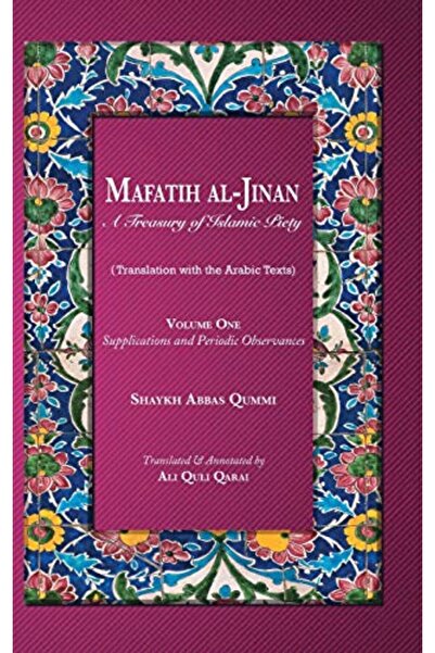 Harper Collins Mafatih Aljinan A Treasury Of Islamic Piety Supplications And ...