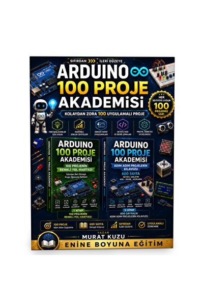 Enine Boyuna Eğitim ARDUINO 100 PROJE AKADEMİSİ (Uygulamalı 100 Proje)