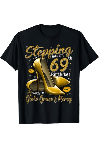 1001 Line High Heels Stepping Into My 69th Birthday 69 Fabulous T-ShirtSame S...