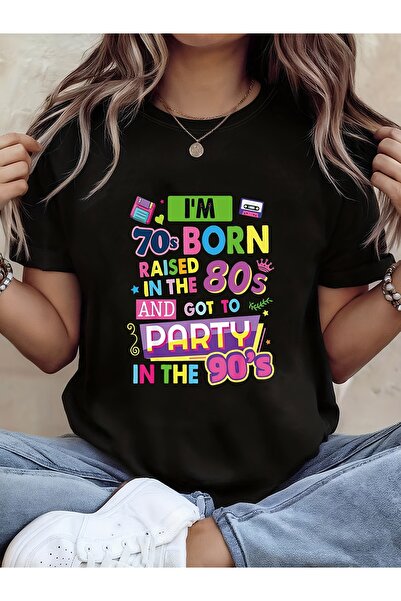 17 seramik I'M 70S BORN RAISED 80S AND GOT TO PARTY IN THE 90'S Multi-Decade ...