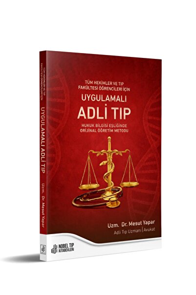 Nobel Tıp Kitabevleri Tüm Hekimler ve Tıp Fakültesi Öğrencileri için Uygulamalı Adli Tıp
